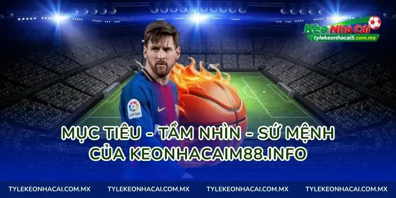 Mục tiêu - Tầm nhìn - Sứ mệnh của keonhacaimalaysia.com