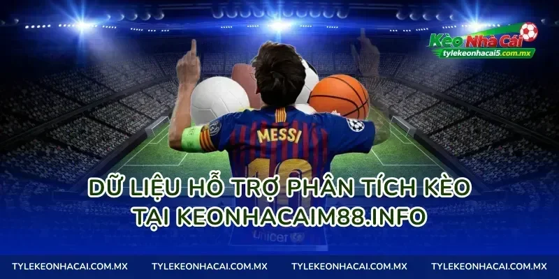 Dữ liệu hỗ trợ phân tích kèo tại keonhacaimalaysia.com